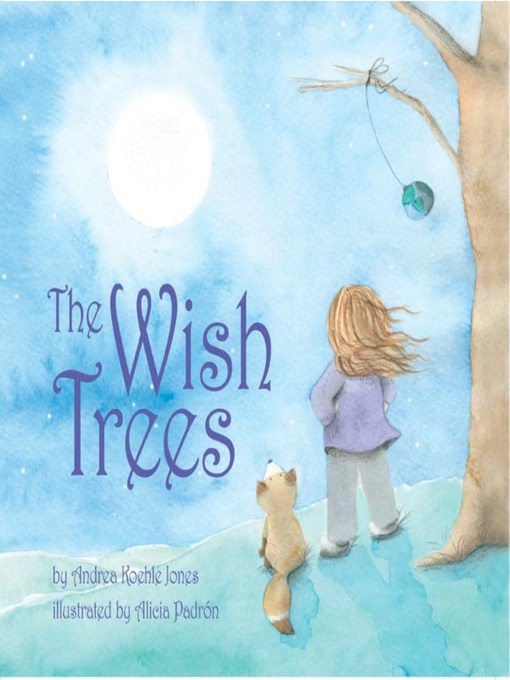 Title details for The Wish Trees by Andrea Koehle Jones - Available